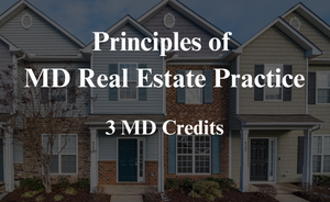 Principles of MD Real Estate Practice (L) -ZOOM- 5-30-2025